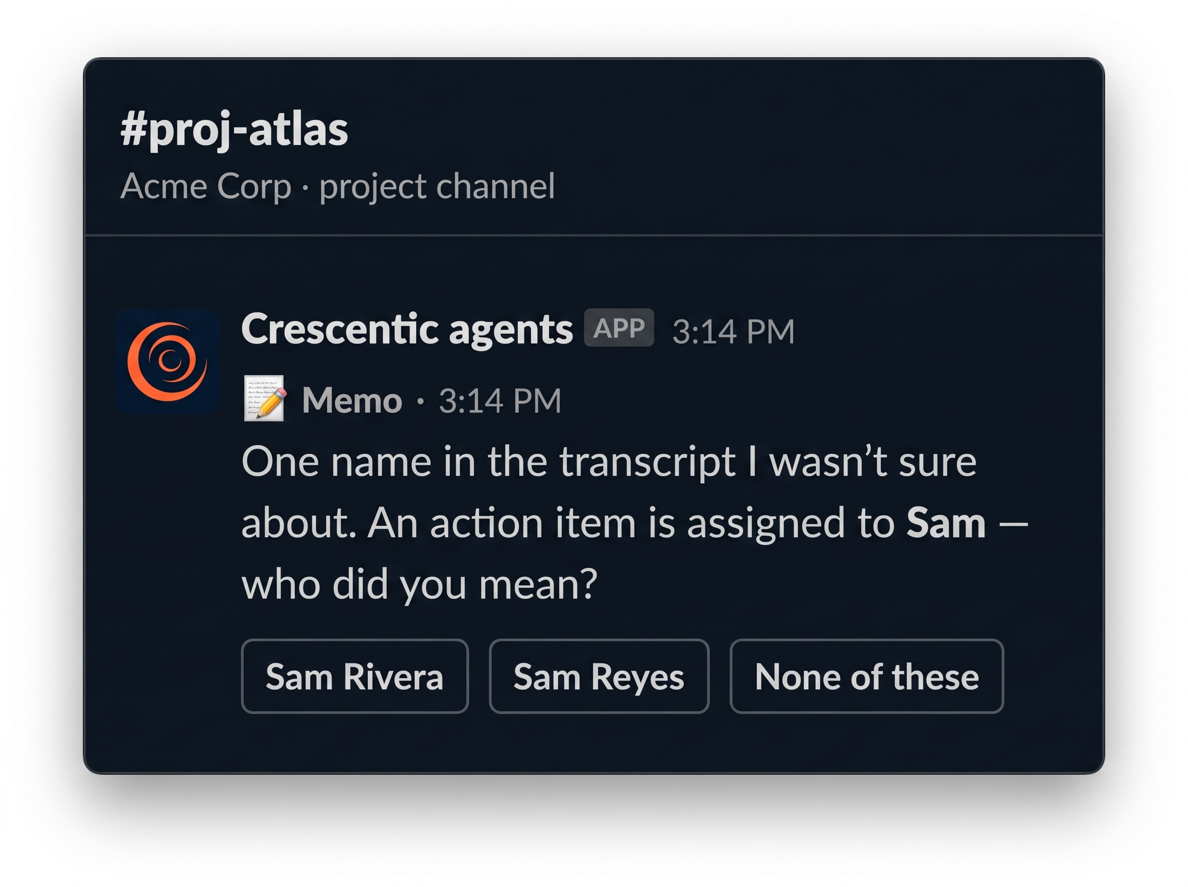 Memo pausing after a capture to ask which of two similarly-named people a transcript meant, instead of assigning the wrong one